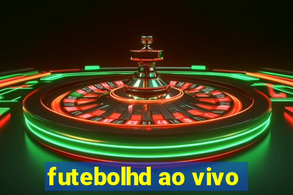 futebolhd ao vivo